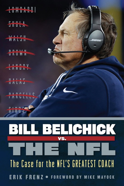 Cover image for book Bill Belichick vs. the NFL: The Case for the NFL's Greatest Coach