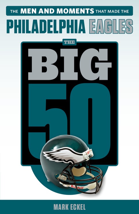 Cover image for book The Big 50: Philadelphia Eagles
