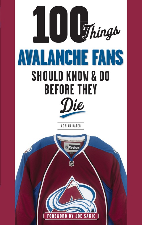 Cover image for book 100 Things Avalanche Fans Should Know &amp; Do Before They Die