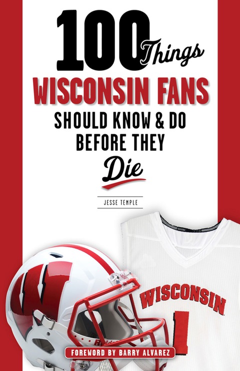 Cover image for book 100 Things Wisconsin Fans Should Know &amp; Do Before They Die