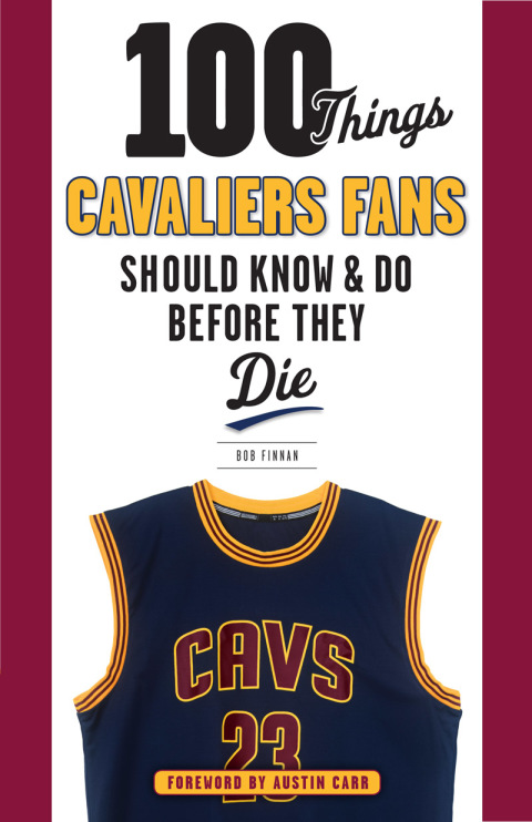 Cover image for book 100 Things Cavaliers Fans Should Know &amp; Do Before They Die