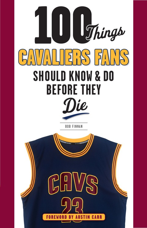 Cover image for book 100 Things Cavaliers Fans Should Know &amp; Do Before They Die