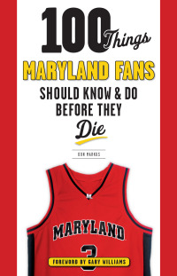 صورة الغلاف: 100 Things Maryland Fans Should Know &amp; Do Before They Die 1st edition 9781629372686