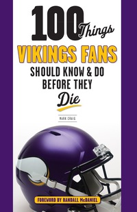 صورة الغلاف: 100 Things Vikings Fans Should Know and Do Before They Die 1st edition 9781629371955