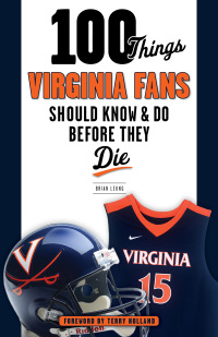 صورة الغلاف: 100 Things Virginia Fans Should Know and Do Before They Die 1st edition 9781629371740
