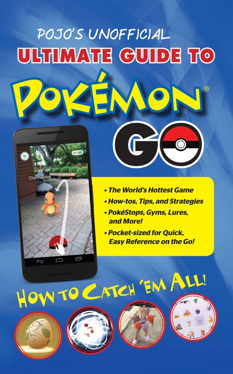 Cover image for book Pojo's Unofficial Ultimate Guide to Pokemon GO: How to Catch 'Em All!