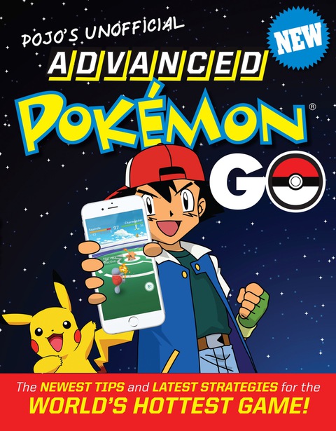 Cover image for book Pojo's Unofficial Advanced Pokemon Go: The Best Tips and Strategies for the World's Hottest Game!
