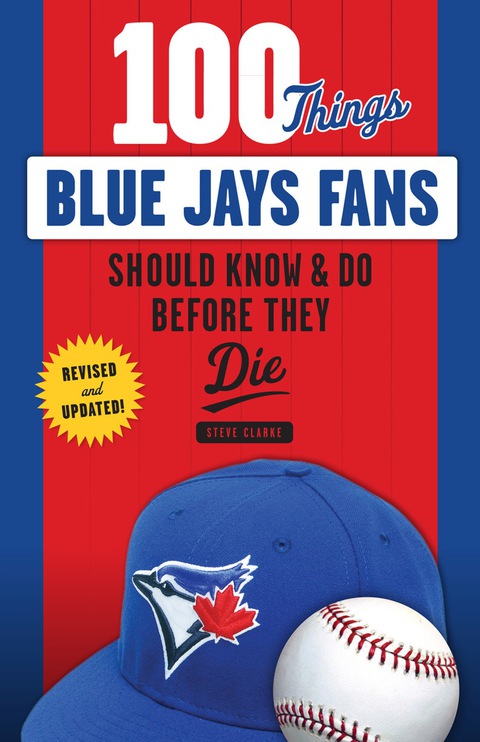Cover image for book 100 Things Blue Jays Fans Should Know &amp; Do Before They Die