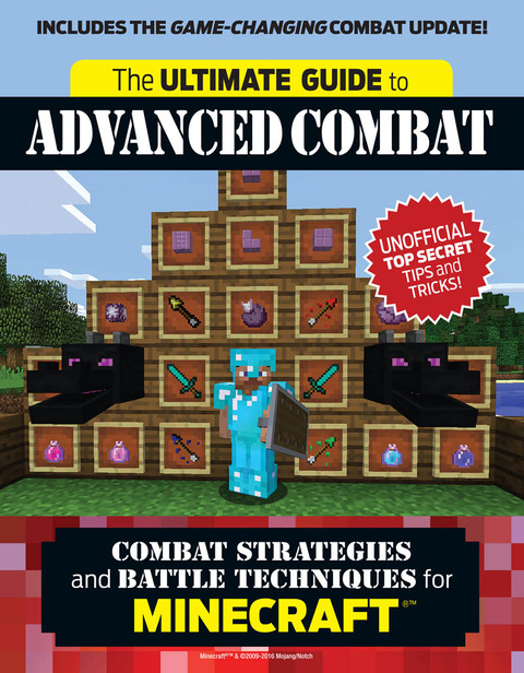 Cover image for book The Ultimate Guide to Advanced Combat: Combat Strategies and Battle Techniques for Minecraft®™