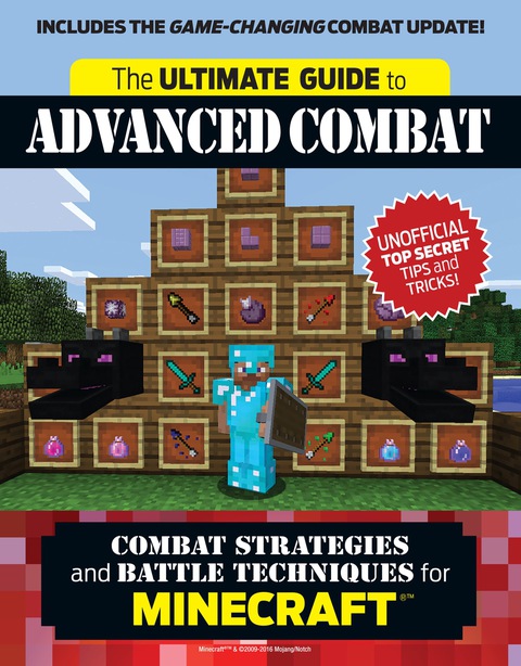 Cover image for book The Ultimate Guide to Advanced Combat: Combat Strategies and Battle Techniques for Minecraft®™