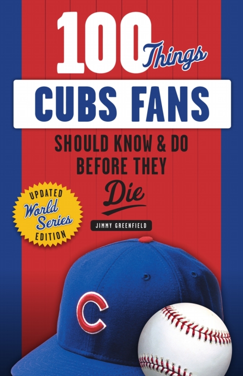 Cover image for book 100 Things Cubs Fans Should Know &amp; Do Before They Die
