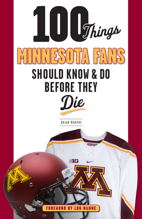Cover image for book 100 Things Minnesota Fans Should Know &amp; Do Before They Die