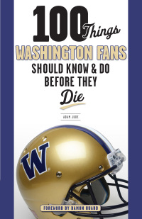 صورة الغلاف: 100 Things Washington Fans Should Know &amp; Do Before They Die 1st edition 9781629373416
