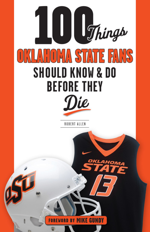 Cover image for book 100 Things Oklahoma State Fans Should Know &amp; Do Before They Die