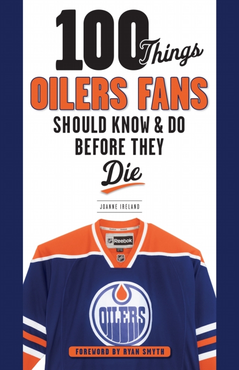Cover image for book 100 Things Oilers Fans Should Know &amp; Do Before They Die