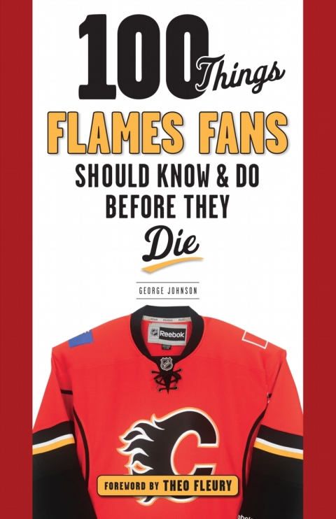 Cover image for book 100 Things Flames Fans Should Know &amp; Do Before They Die