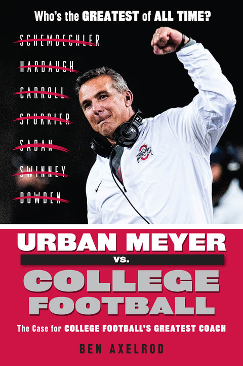 Cover image for book Urban Meyer vs. College Football: The Case for College Football's Greatest Coach