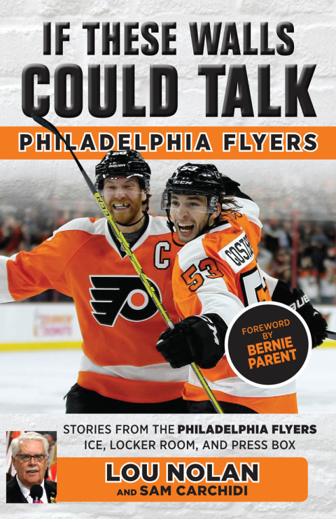 Cover image for book If These Walls Could Talk: Philadelphia Flyers