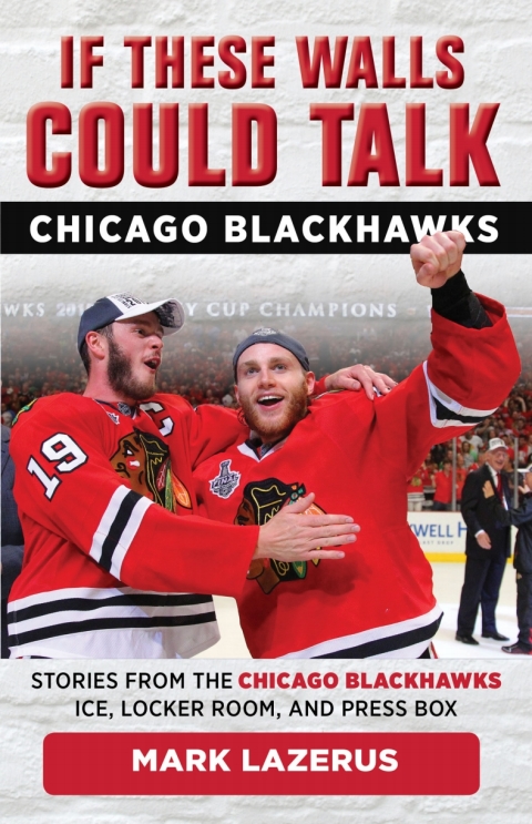 Cover image for book If These Walls Could Talk: Chicago Blackhawks