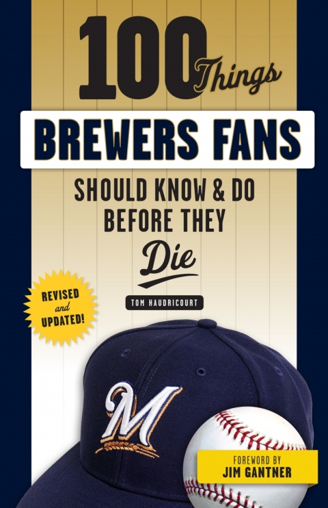 Cover image for book 100 Things Brewers Fans Should Know &amp; Do Before They Die