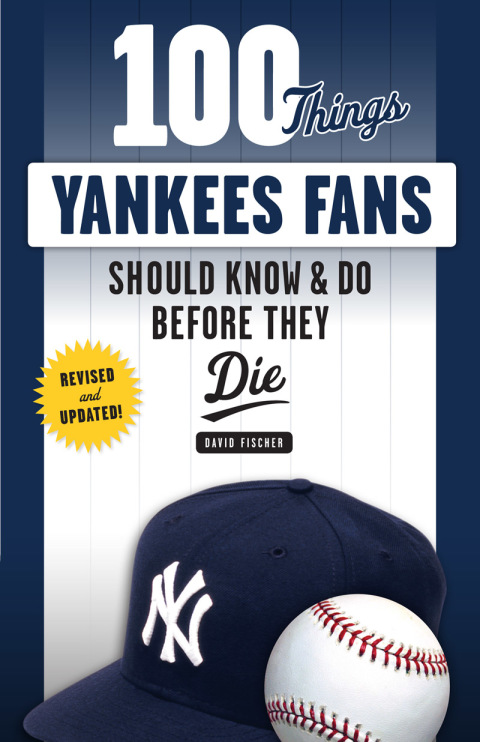 Cover image for book 100 Things Yankees Fans Should Know &amp; Do Before They Die