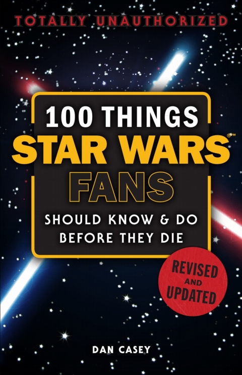 Cover image for book 100 Things Star Wars Fans Should Know &amp; Do Before They Die