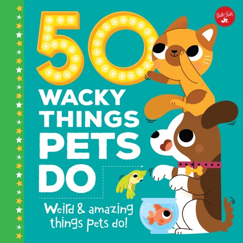 Cover image for book 50 Wacky Things Pets Do