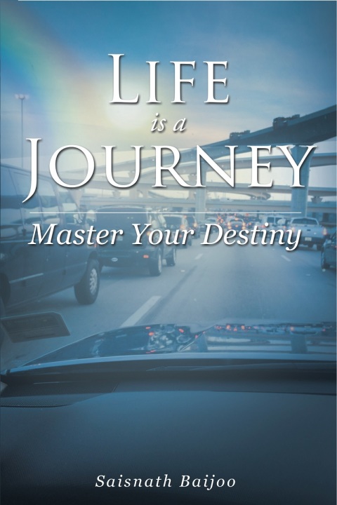 Cover image for book Life is a Journey: Master Your Destiny