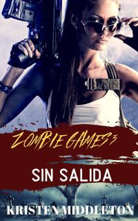 Cover image: Zombie Games (Sin salida) Tercera parte. 9781633397828