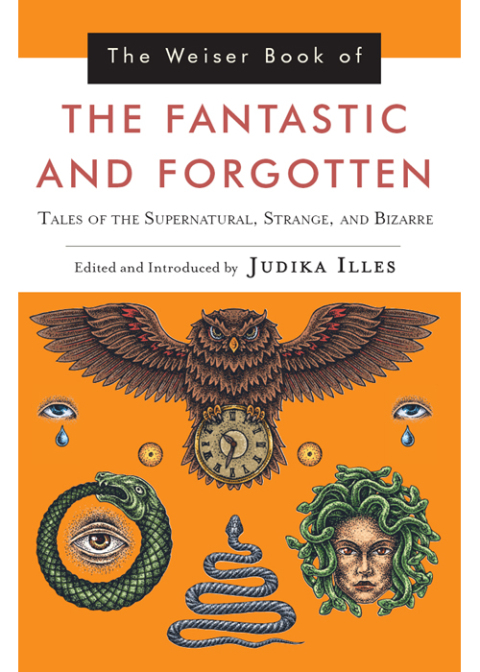 Cover image for book The Weiser Book of the Fantastic and Forgotten
