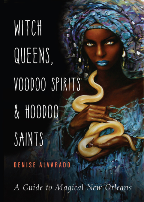 Witch Queens, Voodoo Spirits, and Hoodoo Saints 