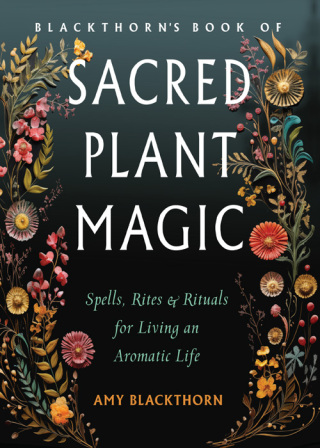 Blackthorn's Book of Sacred Plant Magic