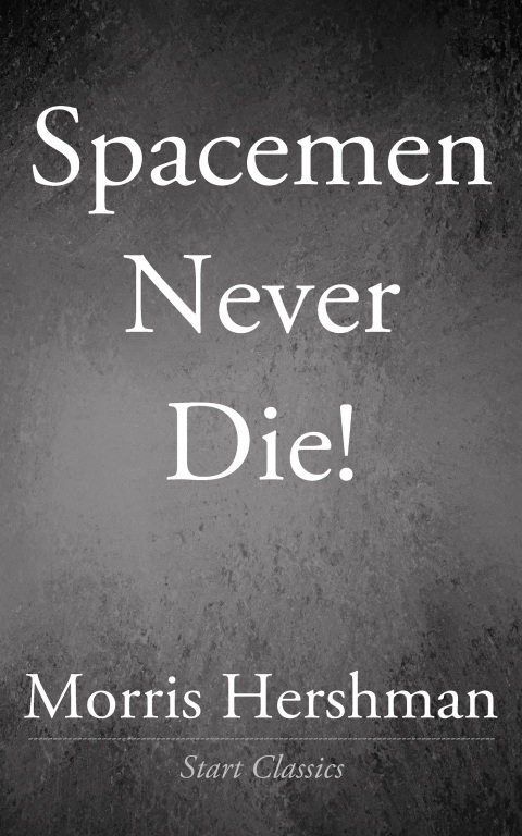 Cover image for book Spacemen Never Die!