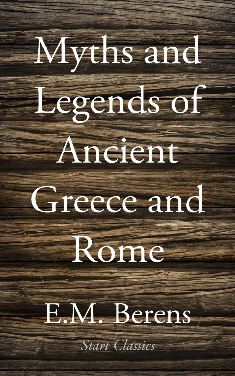 Cover image for book Myths and Legends of Ancient Greece and Rome