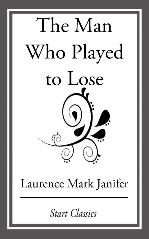 Cover image for book The Man Who Played to Lose