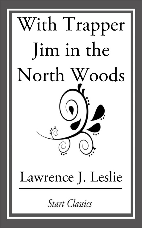 Cover image for book With Trapper Jim in the North Woods