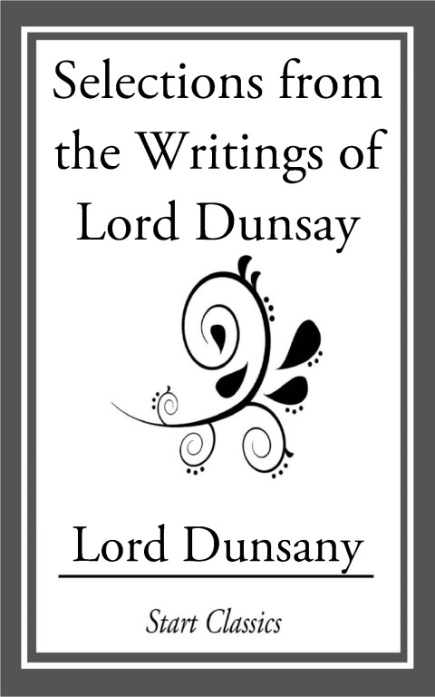 Cover image for book Selections from the Writings of Lord Dunsay