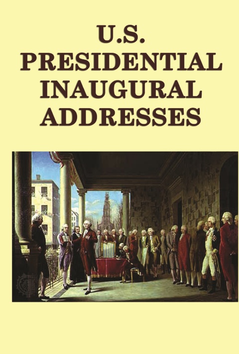 Cover image for book U.S. Presidential Inaugural Adresses