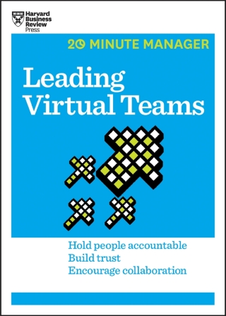 Leading Virtual Teams (HBR 20-Minute Manager Series)