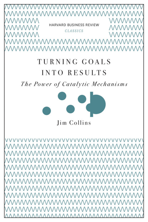 Cover image for book Turning Goals into Results (Harvard Business Review Classics)