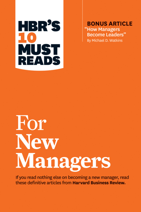 Hbr's 10 Must Reads F/New Managers