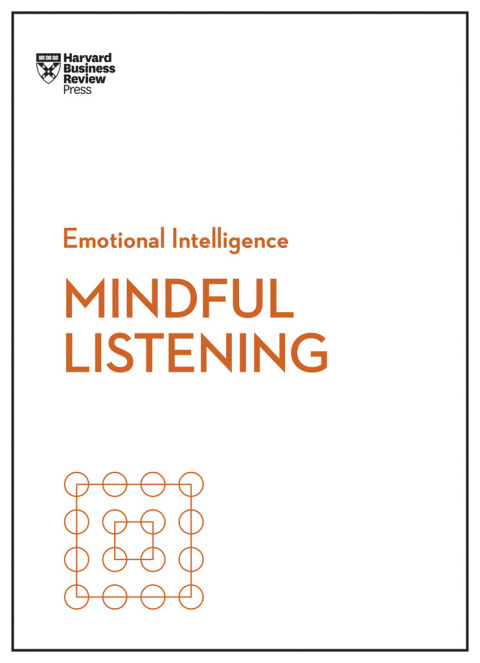 Cover image for book Mindful Listening (HBR Emotional Intelligence Series)