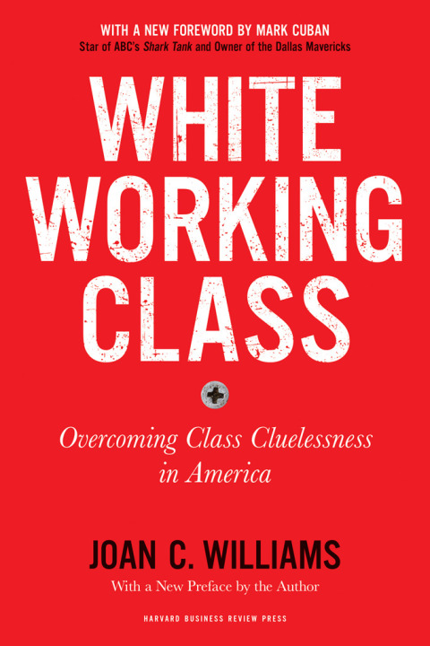 Cover image for book White Working Class, With a New Foreword by Mark Cuban and a New Preface by the Author