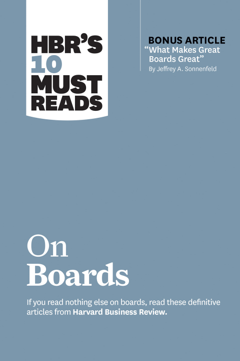 Cover image for book HBR’s 10 Must Reads on Boards (with bonus article “What Makes Great Boards Great” by Jeffrey A. Sonnenfeld)