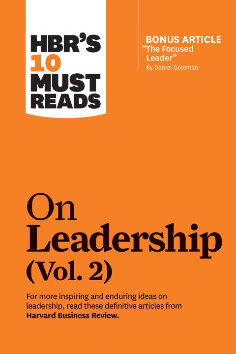 Hbr's 10 Must Reads On Leadership,Vol.2