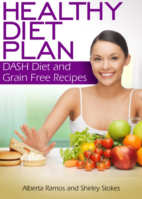 Cover image for book Healthy Diet Plan: DASH Diet and Grain Free Recipes