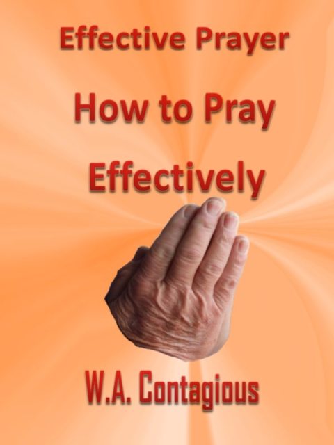 Cover image for book Effective Prayer: How to Pray Effectively