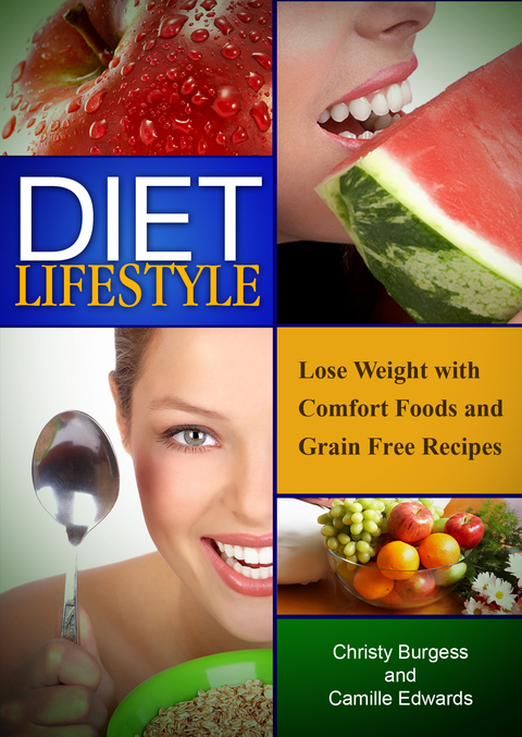 Cover image for book Diet Lifestyle: Lose Weight with Comfort Foods and Grain Free Recipes