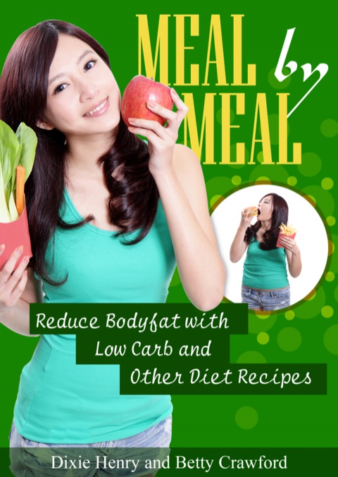 Cover image for book Meal by Meal: Reduce Bodyfat with Low Carb and Other Diet Recipes
