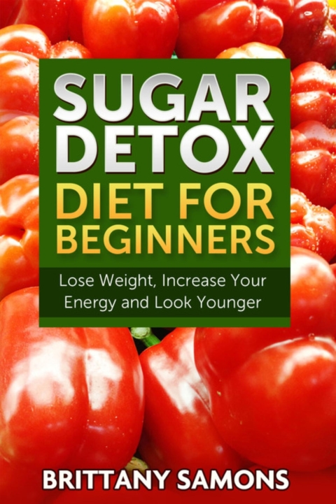 Cover image for book Sugar Detox Diet For Beginners